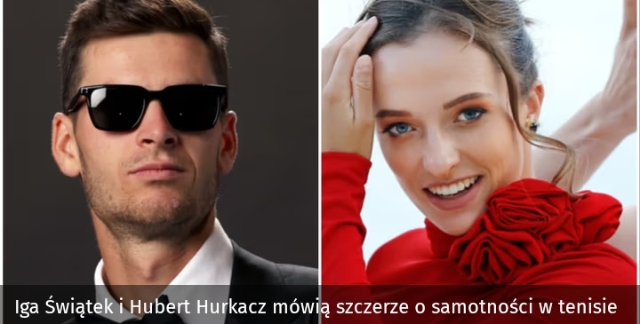 Gorzka prawda wyszła na jaw. Iga Świątek i Hubert Hurkacz nie są singlami z wyboru